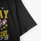 I Know I Play Like A Girl Try To Keep Up Billiards T-Shirt