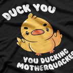 Ducking Motherquacker T-Shirt