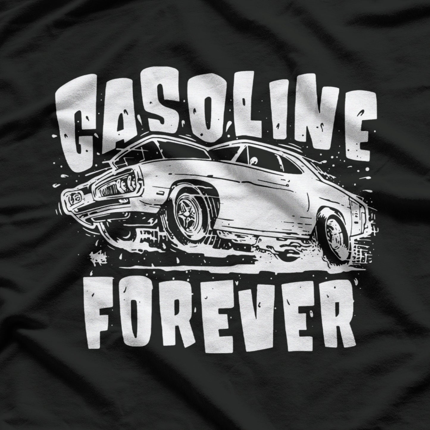 Gasoline Forever The Thrill of the Drive T-Shirt