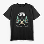 Tattoo Lovers Ink It Does A Body Good T-Shirt