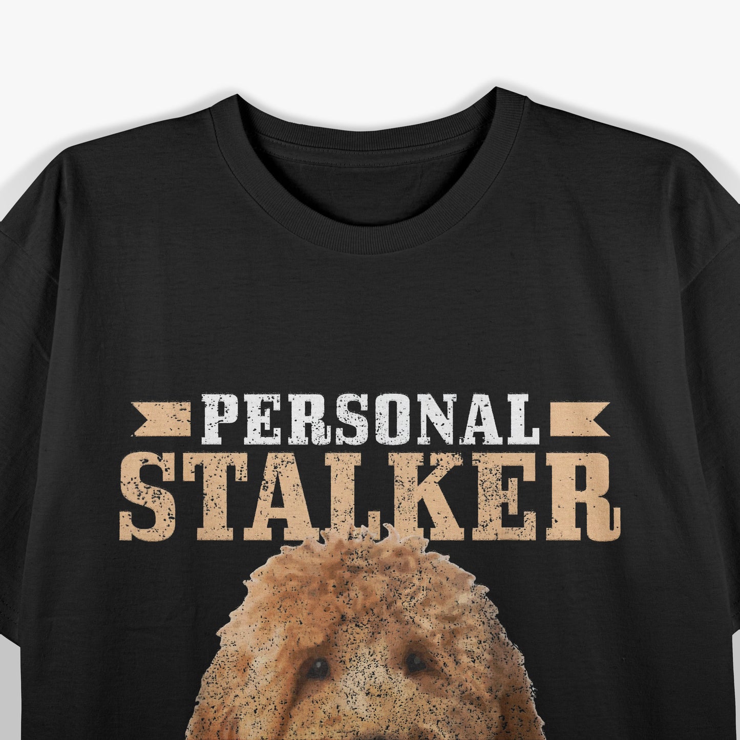 Goldendoodle Personal Stalker Funny Golden Doodle Mom T-Shirt