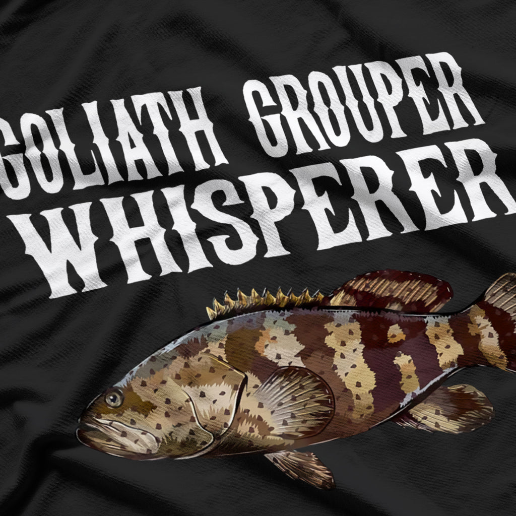 Goliath Grouper Whisperer Fish Lover T-Shirt
