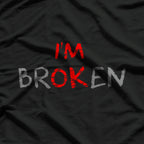 Am Ok Broken I'm Ok I'm Broken Invisible Illness T-Shirt