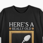 Here's A Really Old Picture Of Me Funny Sperm Birthday Gag T-Shirt