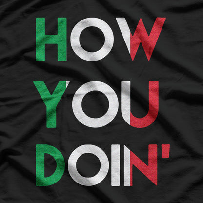 Retro Catchphrase – How You Doin Funny Quote T-Shirt