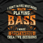 I Don't Make Mistakes Playing Bass, Bassist Bass Guitar T-Shirt