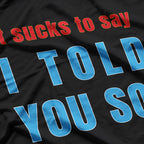 Funny Quote – I Told You So Retro Graphic T-Shirt