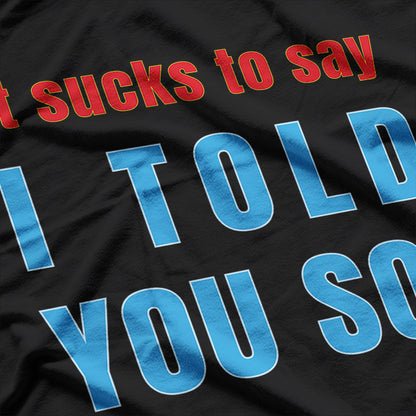 Funny Quote – I Told You So Retro Graphic T-Shirt
