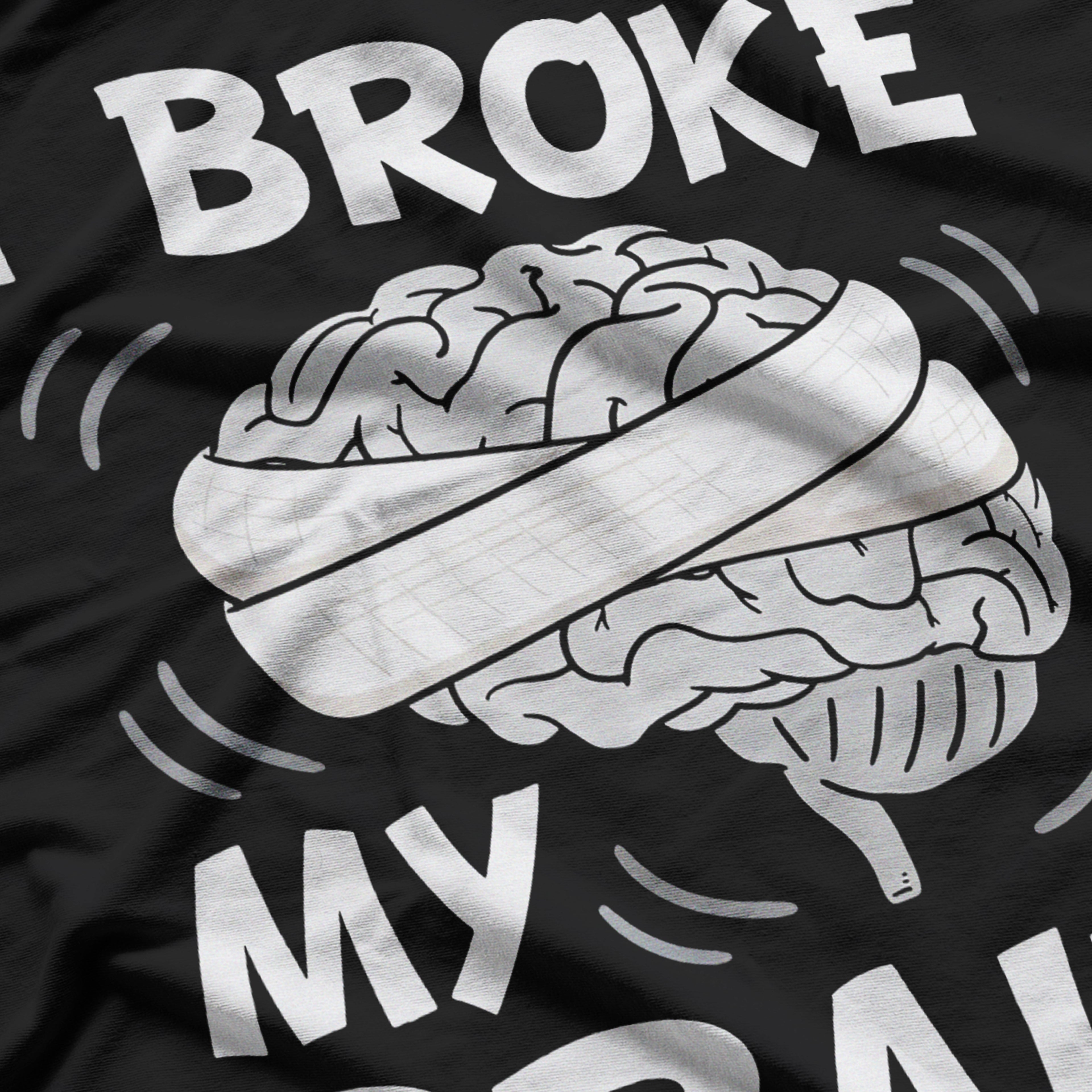 I Broke My Brain Concussion Awareness Traumatic Brain Injury T-Shirt