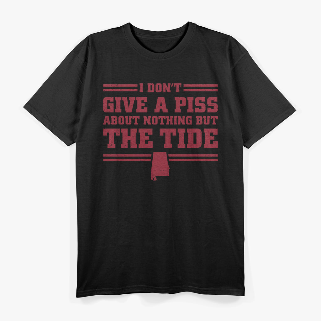 I Don’t Give a Piss About Nothing But The Tide T-Shirt