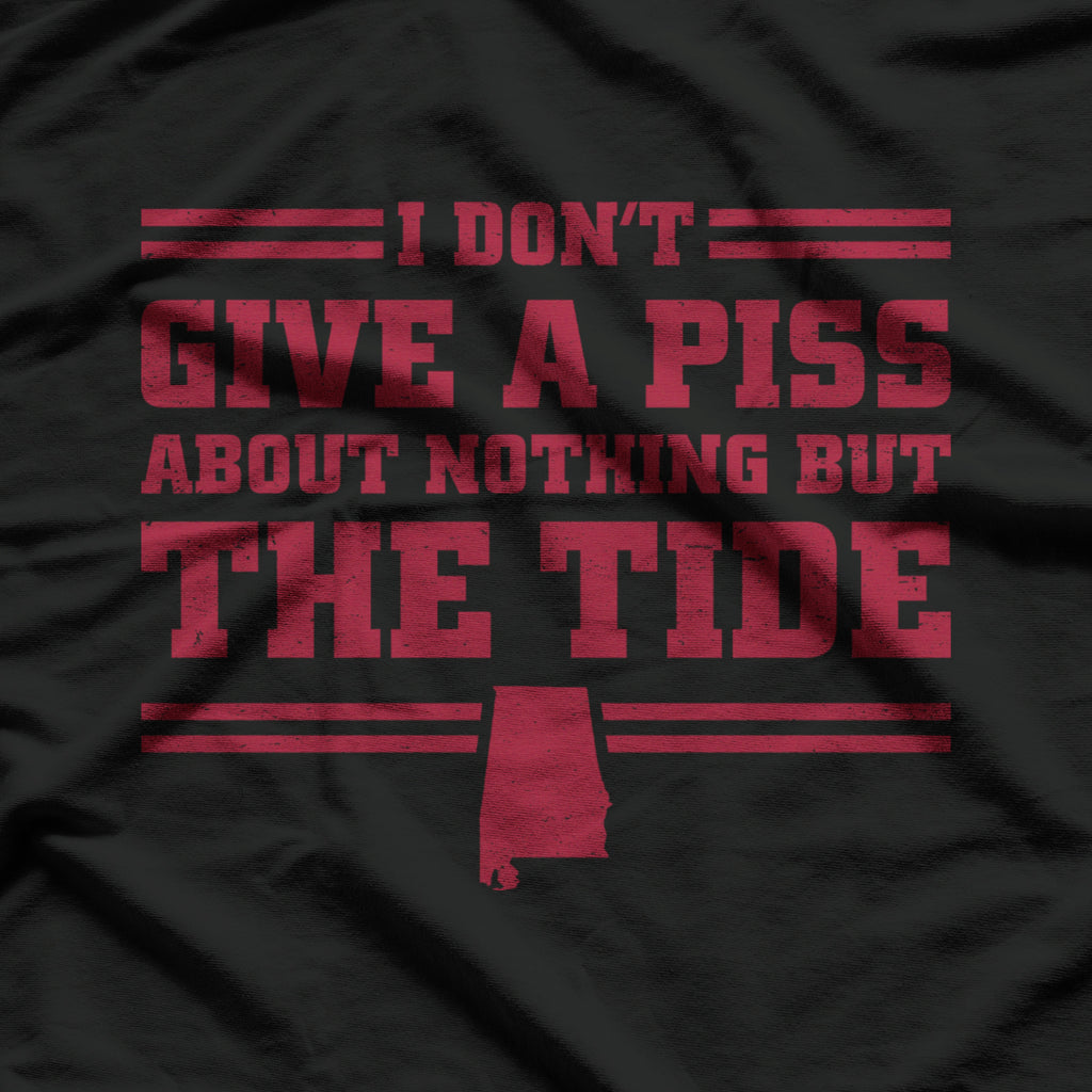 I Don’t Give a Piss About Nothing But The Tide T-Shirt