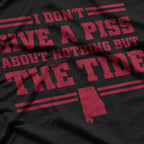 I Don’t Give a Piss About Nothing But The Tide T-Shirt