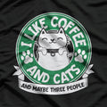 I Like Coffee and Cats and Maybe 3 People T-Shirt