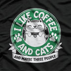 I Like Coffee and Cats and Maybe 3 People T-Shirt