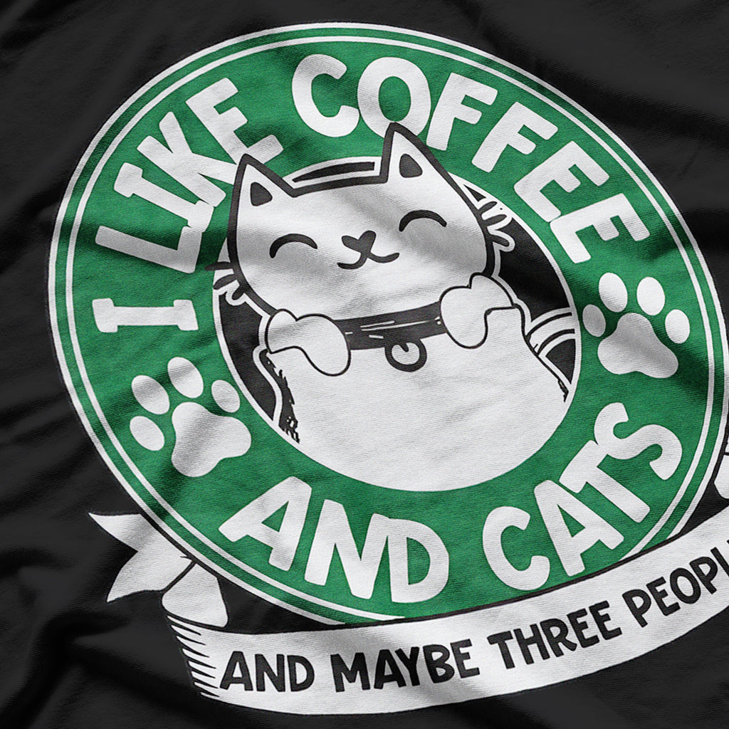 I Like Coffee and Cats and Maybe 3 People T-Shirt