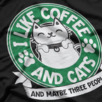 I Like Coffee and Cats and Maybe 3 People T-Shirt