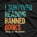 I Survived Reading Banned Books And All I Got Was Smarter T-Shirt