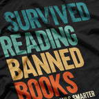 I Survived Reading Banned Books And All I Got Was Smarter T-Shirt
