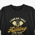 I Swear I Was Aiming For Your Feet - Pickleball Player T-Shirt