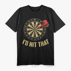 I'd Hit That Dart Darts Dartboard T-Shirt