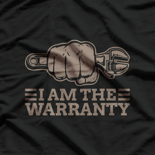 I Am the Warranty Mechanic T-Shirt