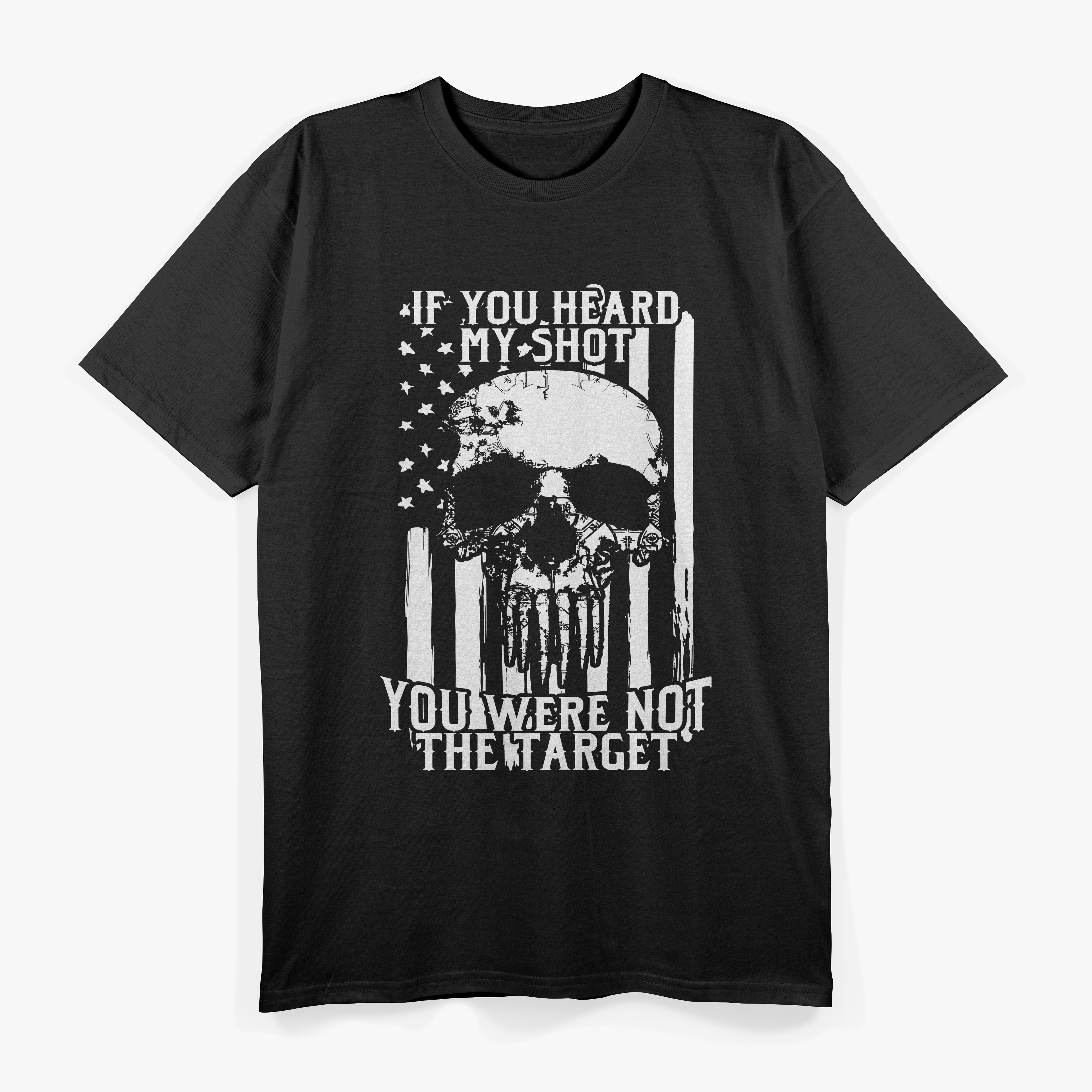 If You Heard My Shot You Were Not Target Military Sniper T-Shirt