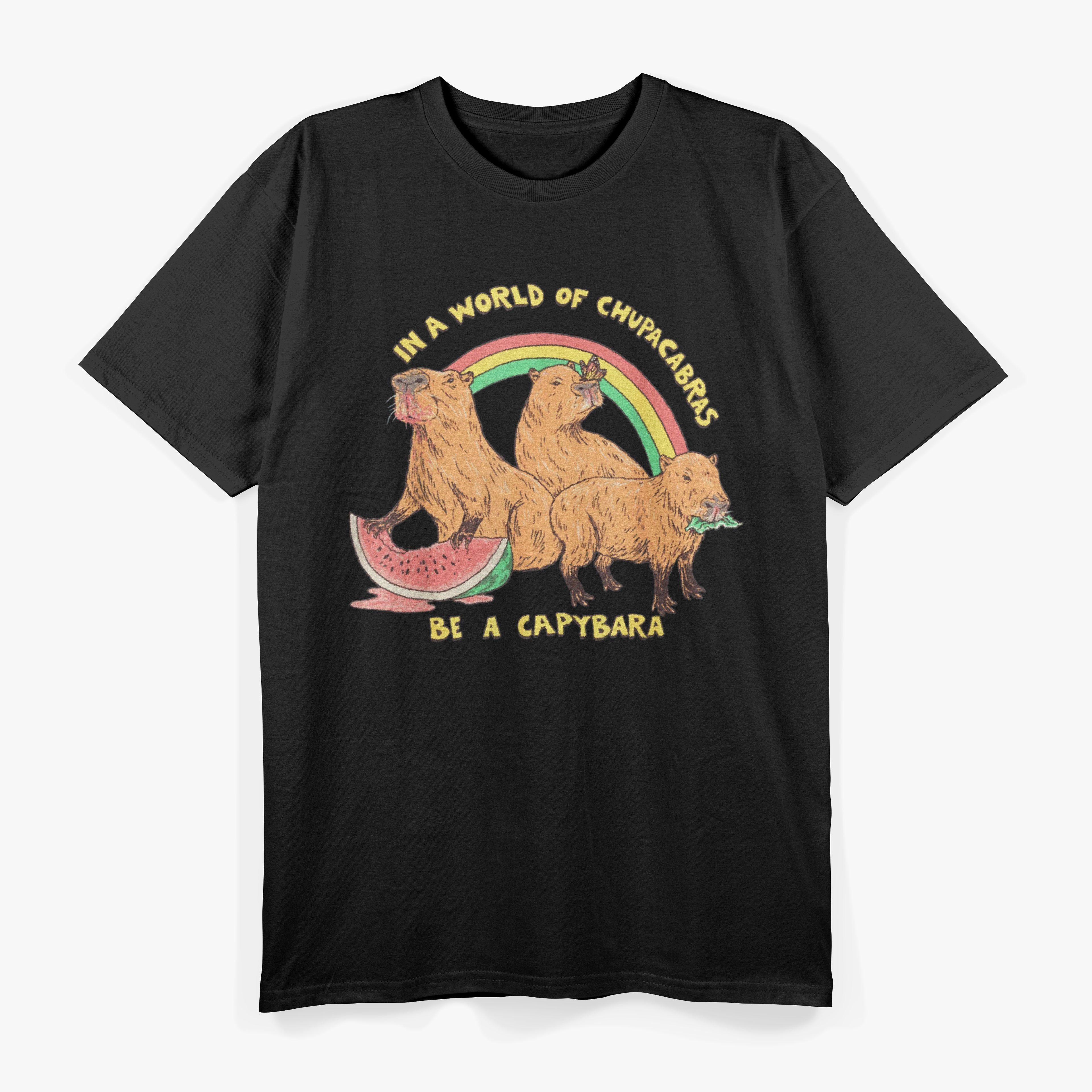 In A World Full Of Chupacabras, Be A Capybara Funny T-Shirt