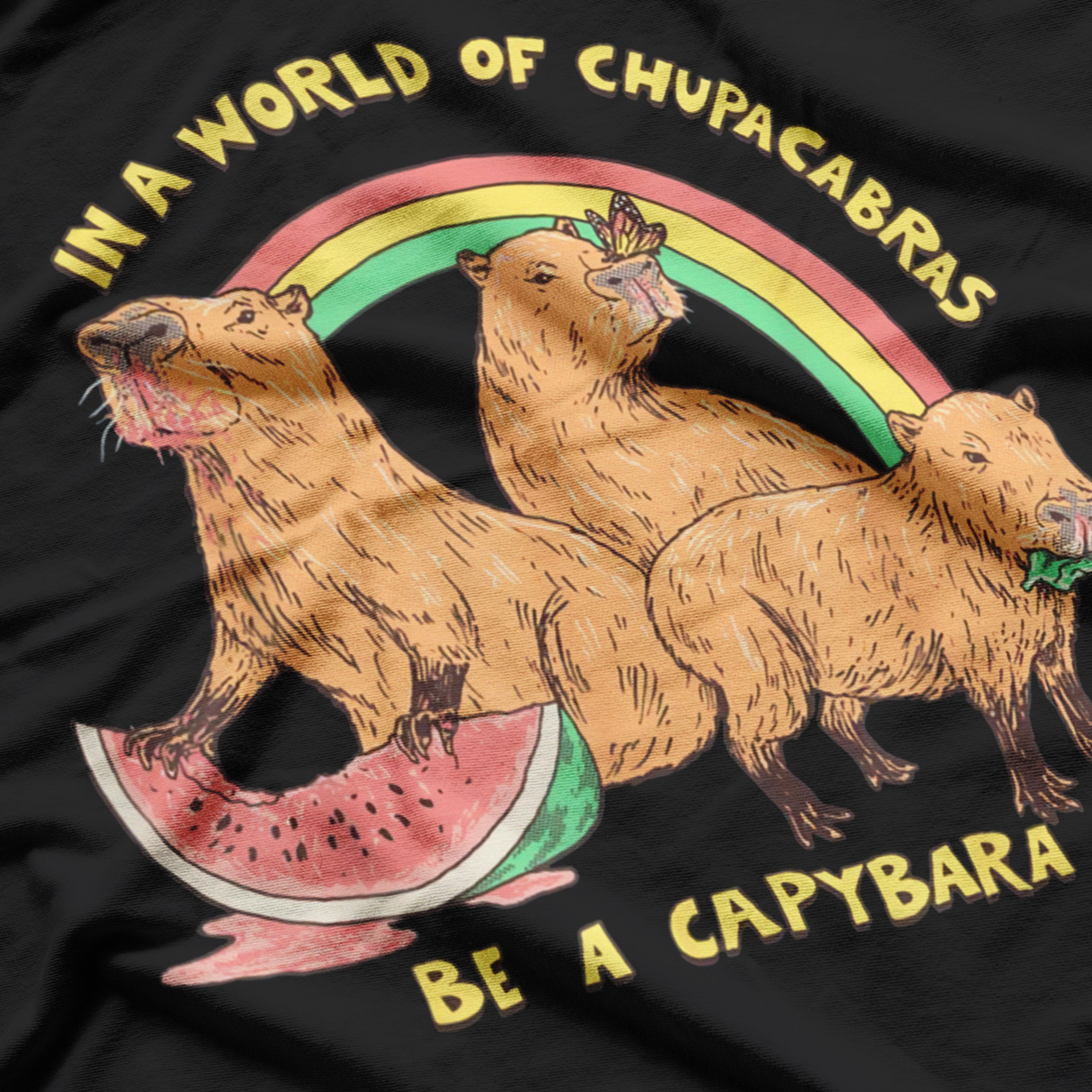 In A World Full Of Chupacabras, Be A Capybara Funny T-Shirt