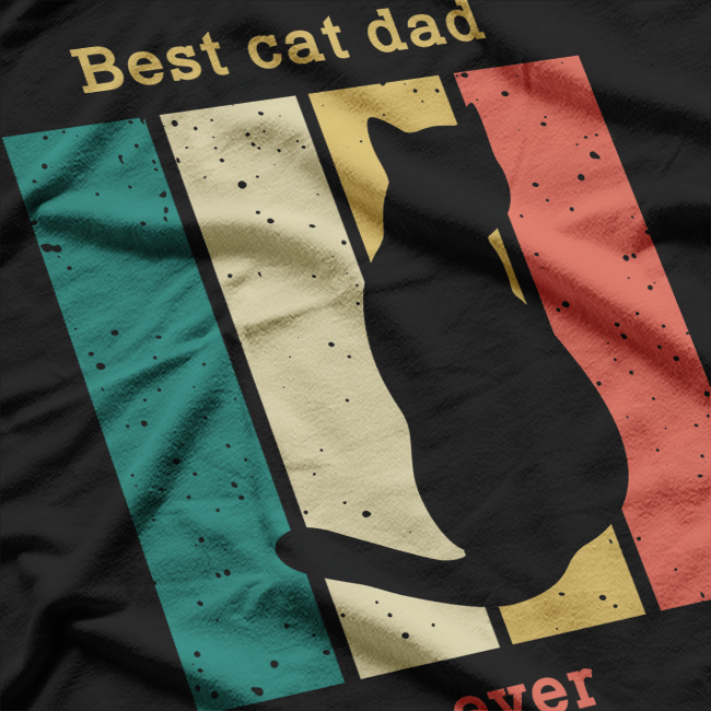 Best Cat Dad Ever T-Shirt