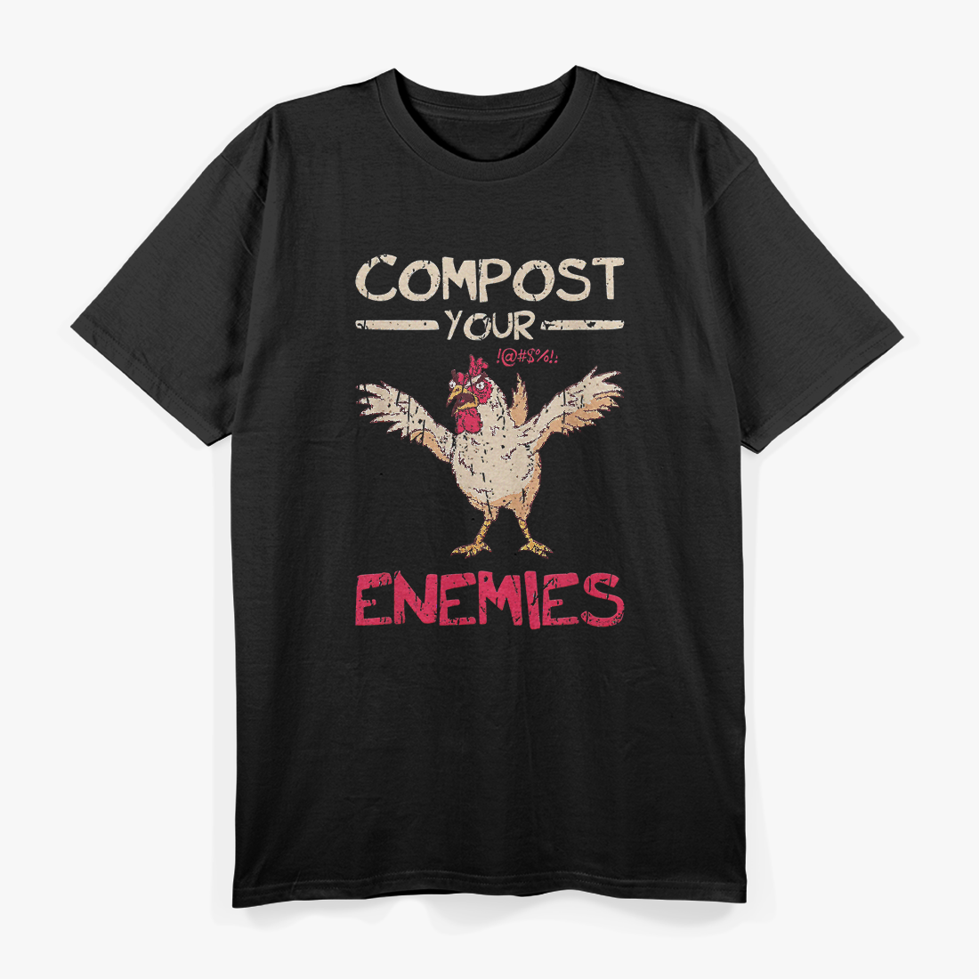 Compost Your Enemies Funny Chicken Farm Humor T-Shirt
