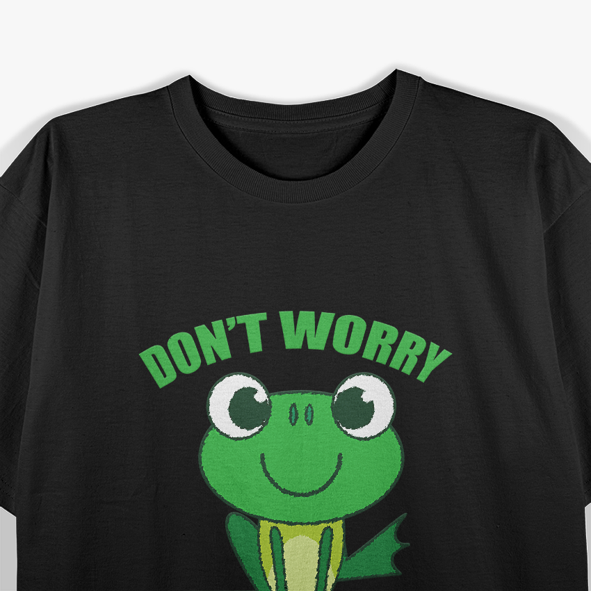 Don't Worry Be Happy - Cute Crazy Frog T-Shirt