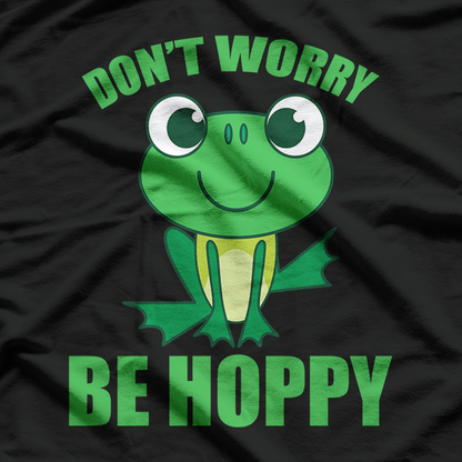 Don't Worry Be Happy - Cute Crazy Frog T-Shirt