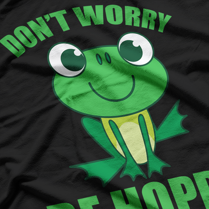 Don't Worry Be Happy - Cute Crazy Frog T-Shirt