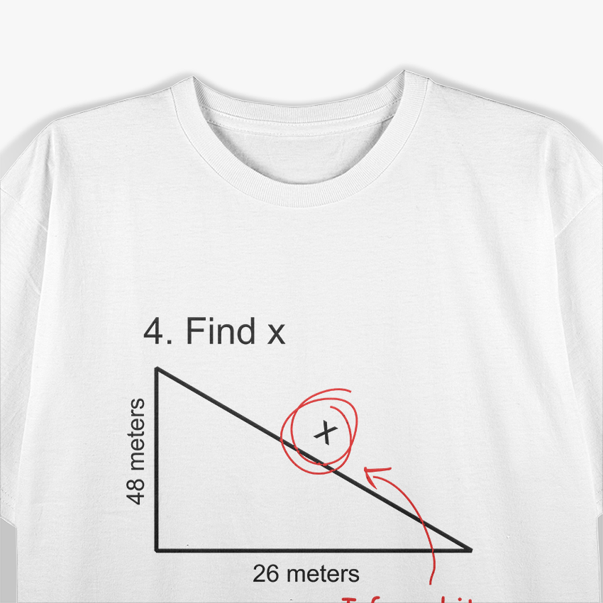 Find X Math Joke Perfect For Teachers and Dad Humor T-Shirt