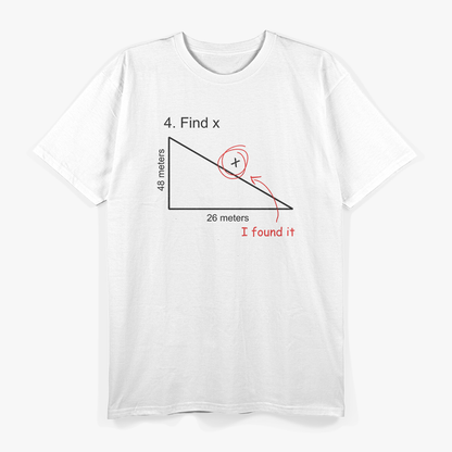 Find X Math Joke Perfect For Teachers and Dad Humor T-Shirt