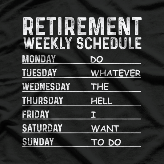 Funny Retirement Weekly Planner T-Shirt