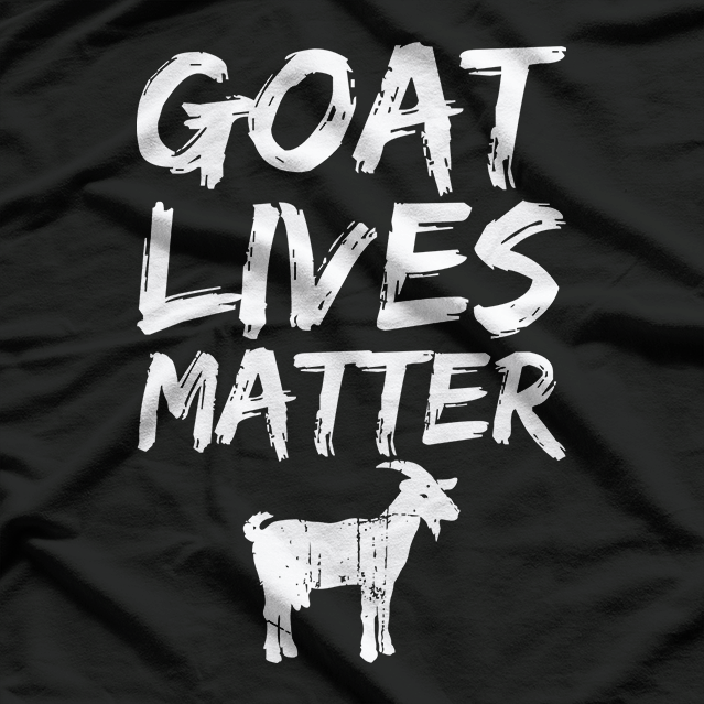 Goat Lives Matter – Hilarious Farm Animal Lover T-Shirt