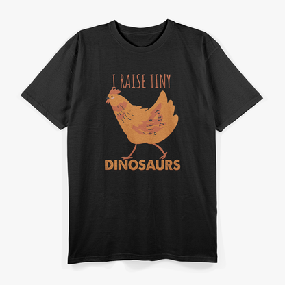 I Raise Tiny Dinosaurs: Chicken Lover T-Shirt