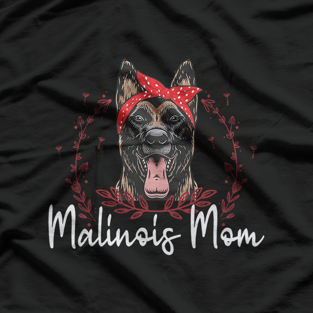 Malinois Mom: Proud Dog Lover T-Shirt