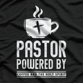 Pastor - Powered Coffee and the Holy Spirit T-Shirt