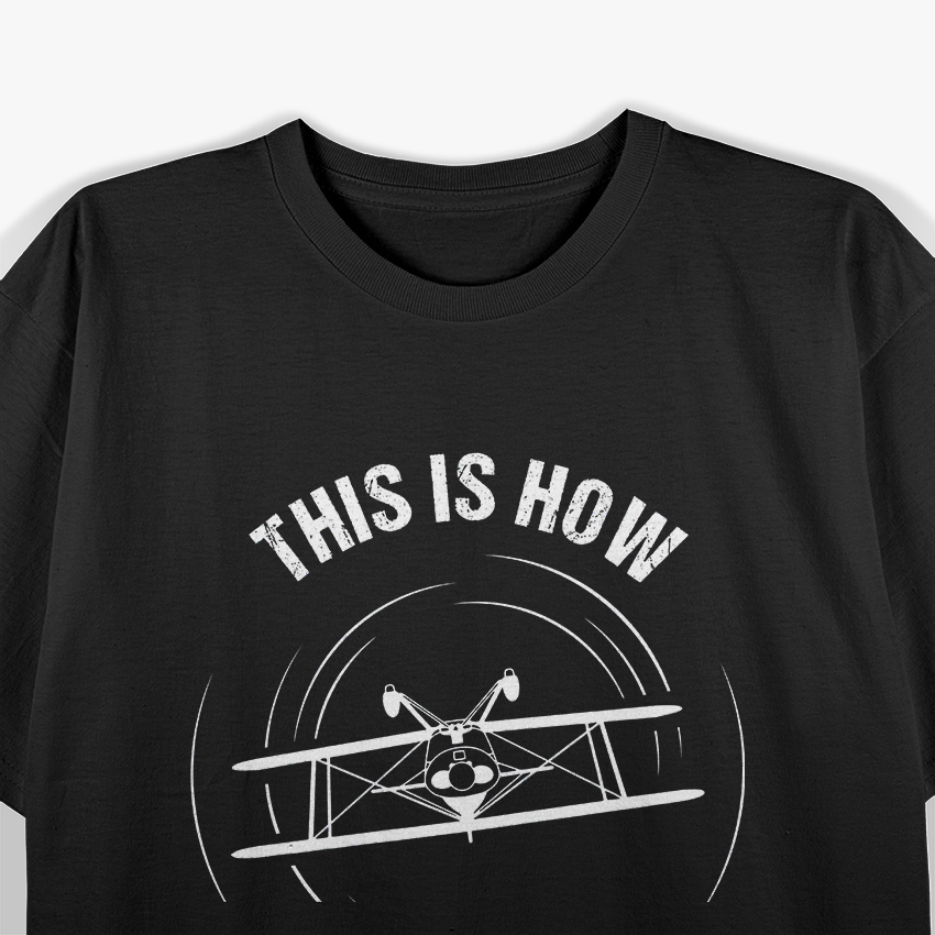 This Is How I Roll Pilot Gift Aircraft Biplane Aerobatics T-Shirt