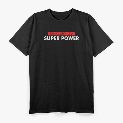 Being Shy Is a Superpower T-Shirt