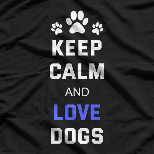 Keep Calm and Love Dogs T-Shirt