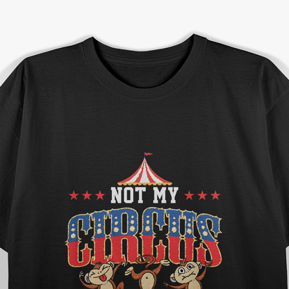 Not My Circus, Not My Monkeys – Funny Monkey Lover T-Shirt