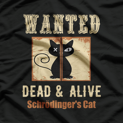 Wanted: Dead & Alive – Schroedinger's Cat T-Shirt