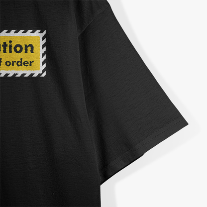 Caution! Out of Order – Proceed with Caution T-Shirt