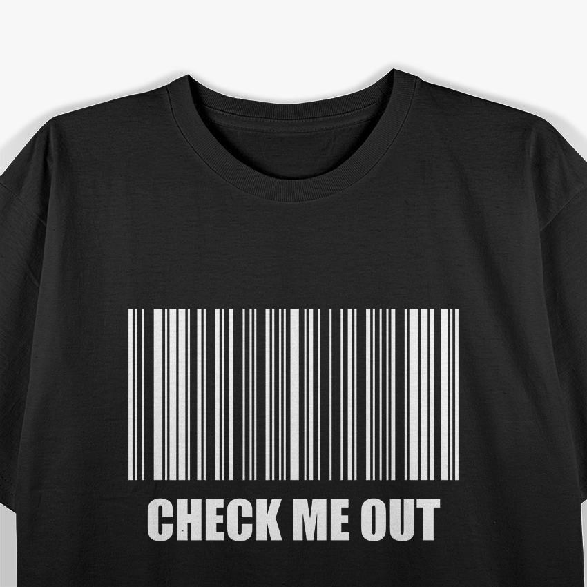 Check Me Out - Barcode - Funny T-Shirt