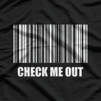 Check Me Out - Barcode - Funny T-Shirt