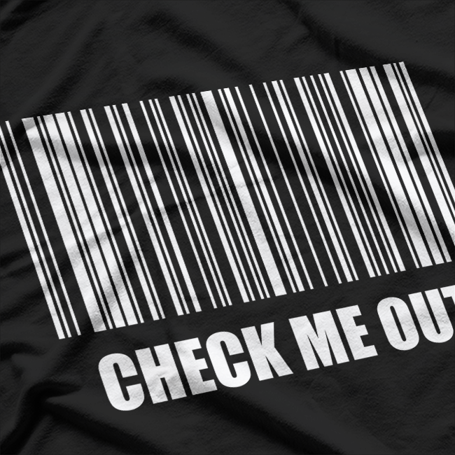 Check Me Out - Barcode - Funny T-Shirt