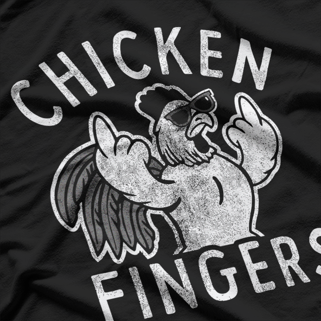 Chicken Fingers Funny Sarcastic Humor Offensive T-Shirt